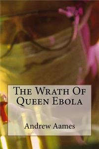 Wrath of Queen Ebola