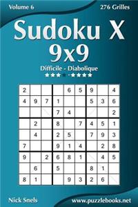Sudoku X 9x9 - Difficile Ã? Diabolique - Volume 6 - 276 Grilles