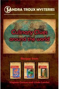 Culinary Clues Around the World: Recipes from Sandra Troux Mysteries, Books 1-3