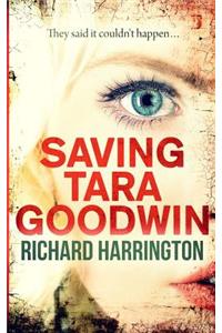 Saving Tara Goodwin