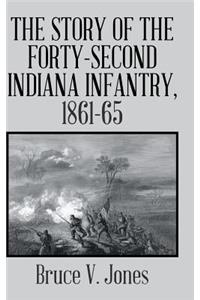 The Story of the Forty-second Indiana Infantry, 1861-65.