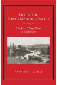 Life in the Lower Manning Valley