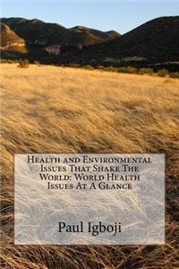 Health and Environmental Issues That Shake The World: World Health Issues At A Glance