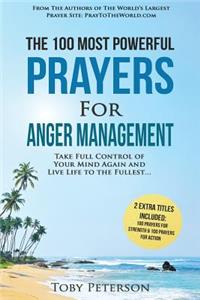 Prayer the 100 Most Powerful Prayers for Anger Management 2 Amazing Bonus Books to Pray for Strength & Action: Take Full Control of Your Mind Again and Live Life to Fullest