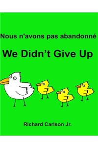 Nous n'avons pas abandonné We Didn't Give Up