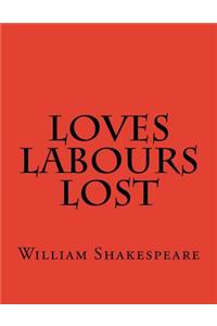 Loves Labours Lost