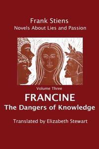 Francine: The Dangers of Knowledge