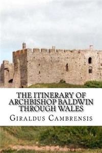 The Itinerary of Archbishop Baldwin through Wales