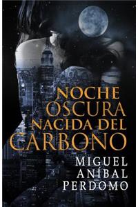 Noche Oscura Nacida Del Carbono