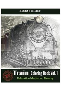 Train Coloring Books Vol.1 for Relaxation Meditation Blessing