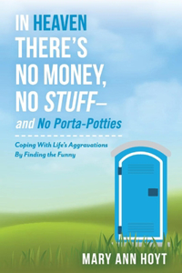 In Heaven There's No Money, No Stuff and No Porta-Potties