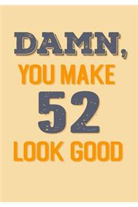 Damn, You Make 52 Look Good