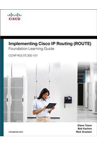 Implementing Cisco IP Routing Route Foundation Learning Guide/Cisco Learning Lab Bundle