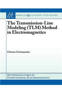 The Transmission-Line Modeling (Tlm) Method in Electromagnetics