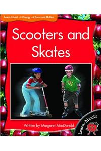 Scooters and Skates