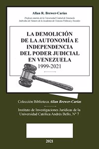 Demolicion de la Autonomía E Independencia de Poder Judicial En Venezuela 1999-2021