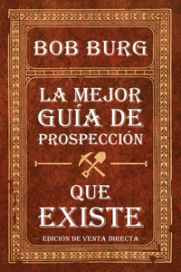 La Última Guía de Prospección Que Necesitará (the Last Prospecting Guide You'll Ever Need)