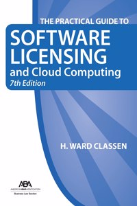 Practical Guide to Software Licensing and Cloud Computing, 7th Edition