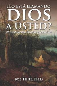 ¿lo Está Llamando Dios a Usted?