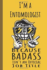 I'm a Entomologist Badass