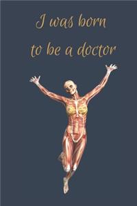 I Was Born To Be A Doctor Graduation Gift