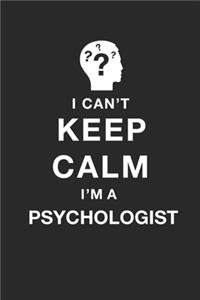 Funny psychologist Notebook University Graduation gift / I CAN'T KEEP CALM I'M A psychologist