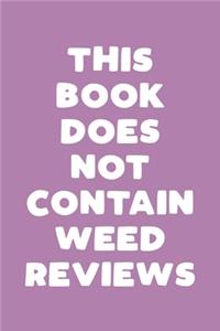 This Book Does Not Contain Weed Reviews