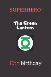 13th birthday gifts for kids - The Green Lantern: Superhero Kids Notebook