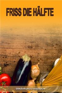 Ernährungstagebuch - Friss die Hälfte