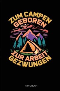 Zum Campen Geboren Zur Arbeit Gezwungen