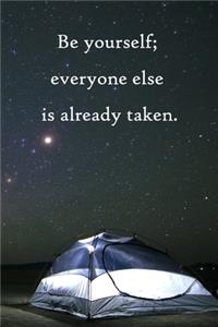 Be yourself; everyone else is already taken