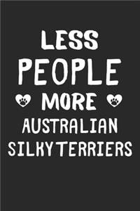Less People More Australian Silky Terriers