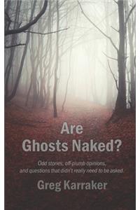 Are Ghosts Naked?