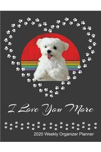 I Love You More 2020 Weekly Organizer Planner