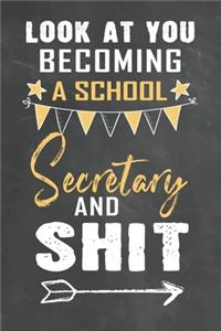 Look at You Becoming a School Secretary and Shit