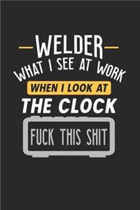 Welder What I See At Work