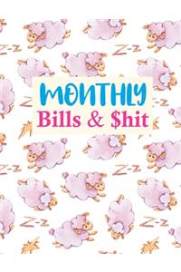 Monthly Bills & $hit