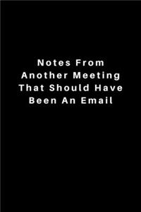 Notes From Another Meeting That Should Have Been An Email