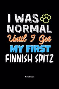 I Was Normal Until I Got My First Finnish Spitz Notebook - Finnish Spitz Dog Lover and Pet Owner