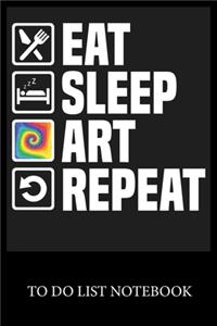 Eat Sleep Art Repeat
