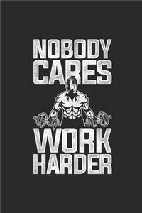 Nobody Cares Work Harder