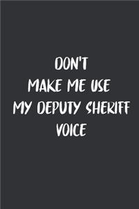 Don't Make Me Use My Deputy Sheriff Voice