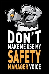 Don't Make Me Use My Safety Manager Voice
