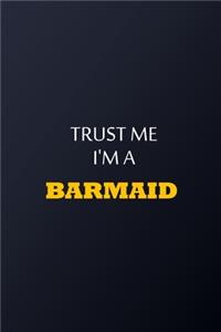 Trust Me I'm A Barmaid Notebook - Funny barmaid Gift