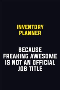 Inventory Planner Because Freaking Awesome Is Not An Official Job Title