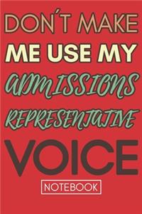 Don't Make Me Use My Admissions Representative Voice