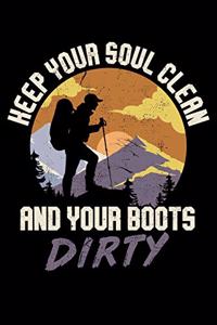 Keep Your Soul Clean And Your Boots Dirty
