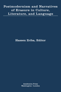 Postmodernism and Narratives of Erasure in Culture, Literature, and Language