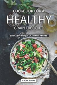 Cookbook for A Healthy Grain Free Diet