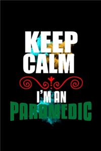 Keep calm. I'm a paramedic